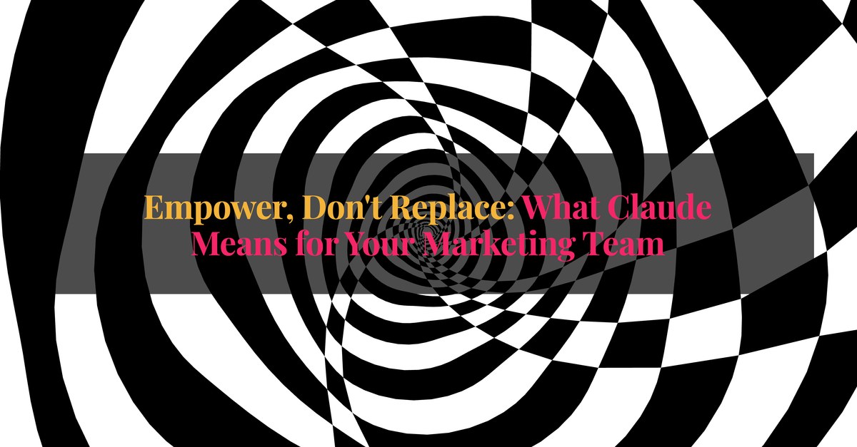 Empower, Don't Replace: What Claude Cowork, Design and Code Mean for Your Marketing Team
